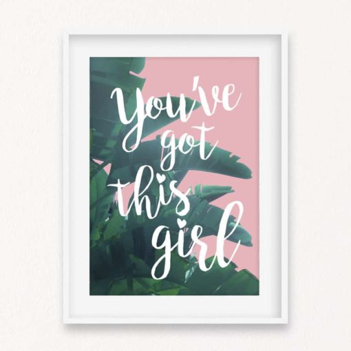 You've Got This Girl Quote Wall Art Print