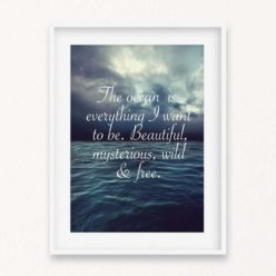 The Ocean Is Everything Quote Wall Art Print