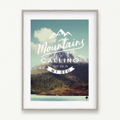 The mountains are calling Quote Wall Art Print