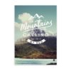 The mountains are calling Quote Wall Art Print