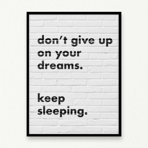 Don't give up on your dreams quote Wall Art Print