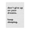 Don't give up on your dreams quote Wall Art Print
