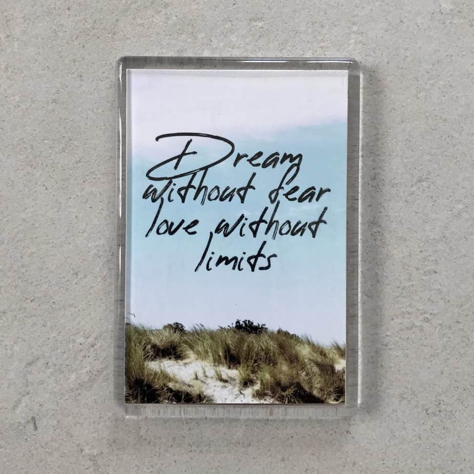 Quote: Dream Dream without fear love without limits