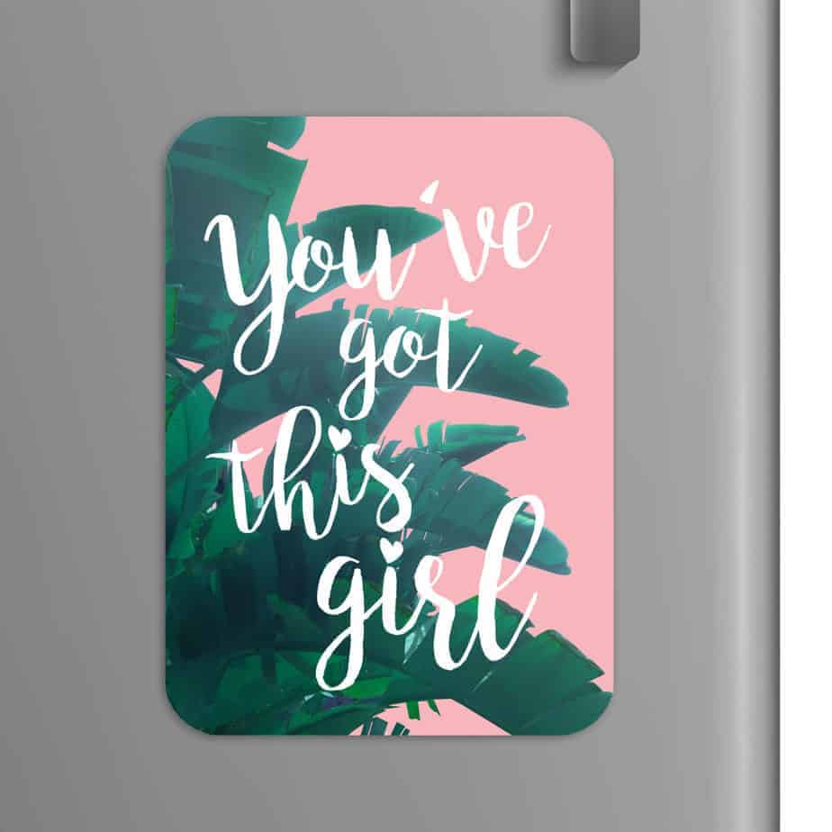 Quote: You've Got this girl